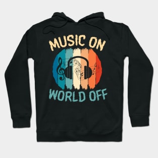 Music On World Off Hoodie